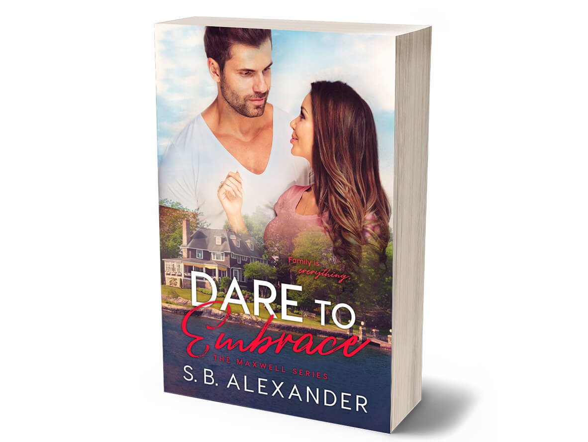 Dare to Embrace (The Maxwell Series Book 7) Signed Paperback - S.B. Alexander Books