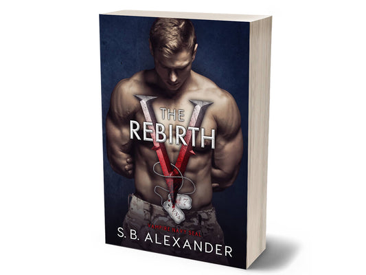The Rebirth (Vampire Navy SEAL: Sam & Layla Book 7) Paperback