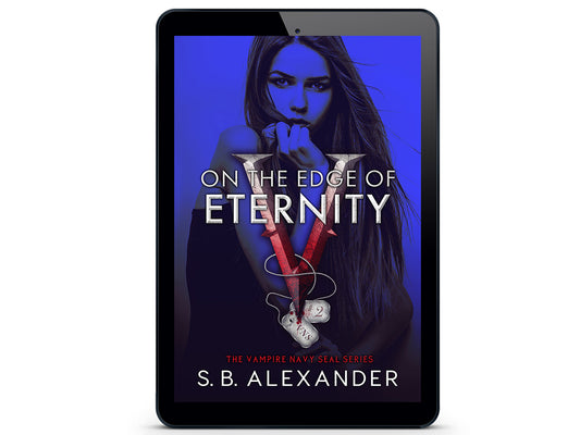 On The Edge of Eternity (The Vampire Navy SEAL: Jo & Webb Series Book 2) eBook