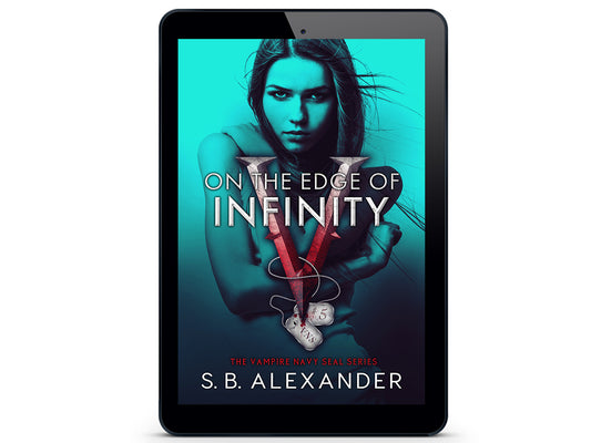 On the Edge of Infinity (The Vampire Navy SEAL: Jo & Webb Series Book 5) eBook