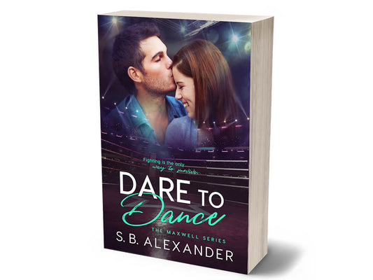 Dare to Dance (The Maxwell Series Book 4) Signed Paperback - S.B. Alexander Books