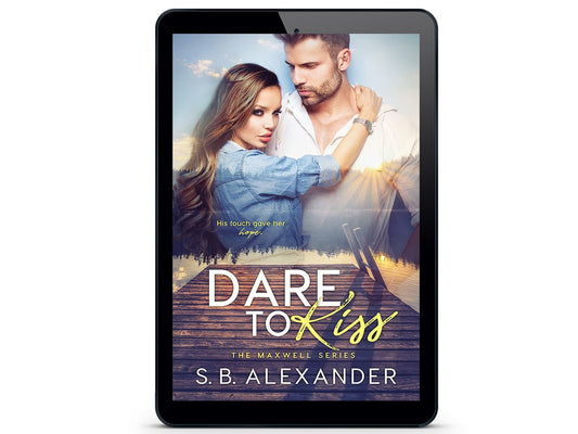 Dare to Kiss (The Maxwell Series Book 1) eBook - S.B. Alexander Books