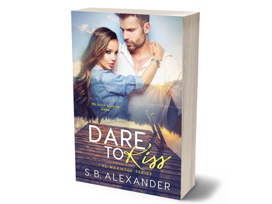 Dare to Kiss (The Maxwell Series Book 1) Signed Paperback - S.B. Alexander Books