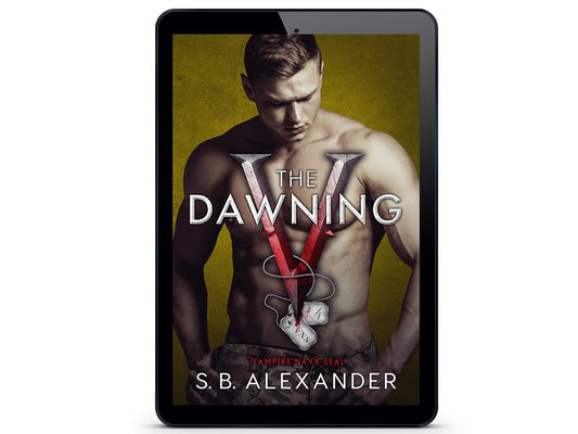 The Dawning (Vampire Navy SEAL: Sam & Layla Book 4) eBook - S.B. Alexander Books