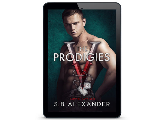 The Prodigies (Vampire Navy SEAL: Sam & Layla Book 5) eBook - S.B. Alexander Books