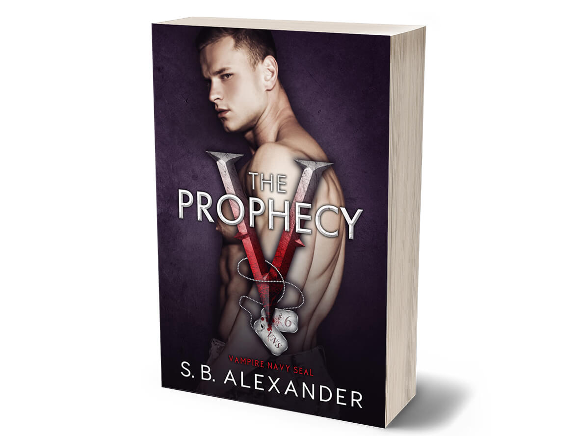 The Prophecy (Vampire Navy SEAL: Sam & Layla Book 6) Paperback - S.B. Alexander Books